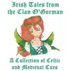 Lawrence DeMarco - Irish Tales from the Clan O'Gorman: A Collection of Celtic and Medieval Cues